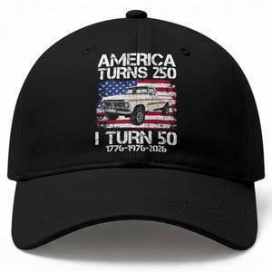 America Turns 250 I Turn 50 1976 50th Birthday Baseball Cap Vintage Classic Original American Old Pickup Truck