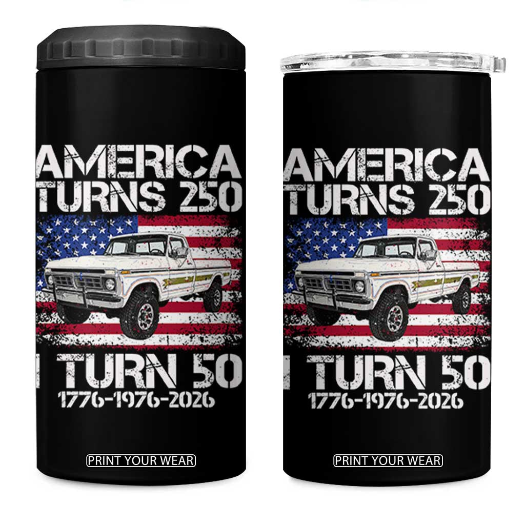 America Turns 250 I Turn 50 1976 50th Birthday 4 in 1 Can Cooler Tumbler Vintage Classic Original American Old Pickup Truck
