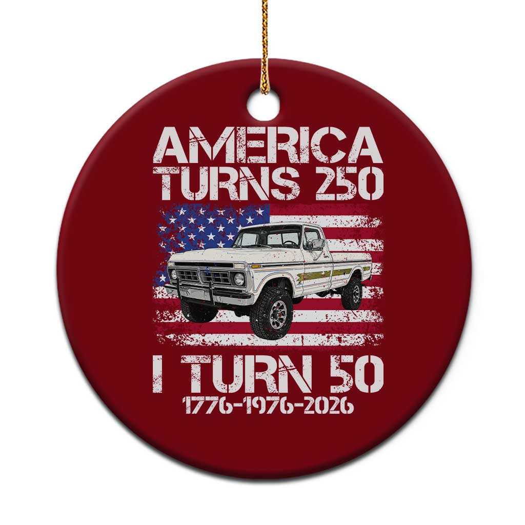 America Turns 250 I Turn 50 1976 50th Birthday Ceramic Ornament Vintage Classic Original American Old Pickup Truck TS14 1pc Red Print Your Wear
