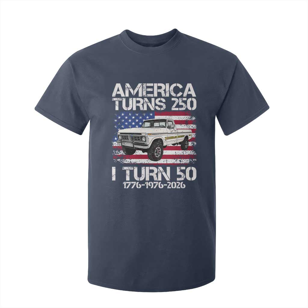 America Turns 250 I Turn 50 1976 50th Birthday T Shirt For Kid Vintage Classic Original American Old Pickup Truck