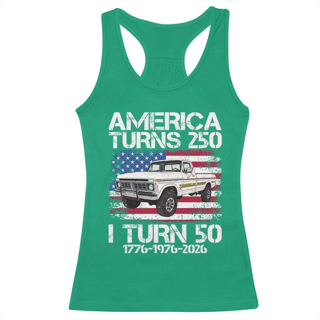 America Turns 250 I Turn 50 1976 50th Birthday Racerback Tank Top Vintage Classic Original American Old Pickup Truck