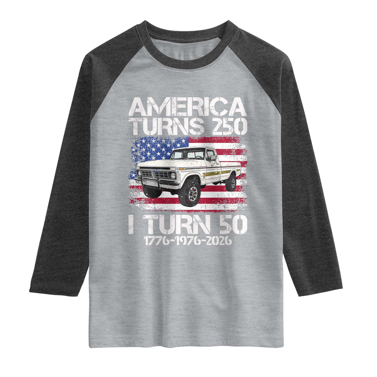 America Turns 250 I Turn 50 1976 50th Birthday Raglan Shirt Vintage Classic Original American Old Pickup Truck