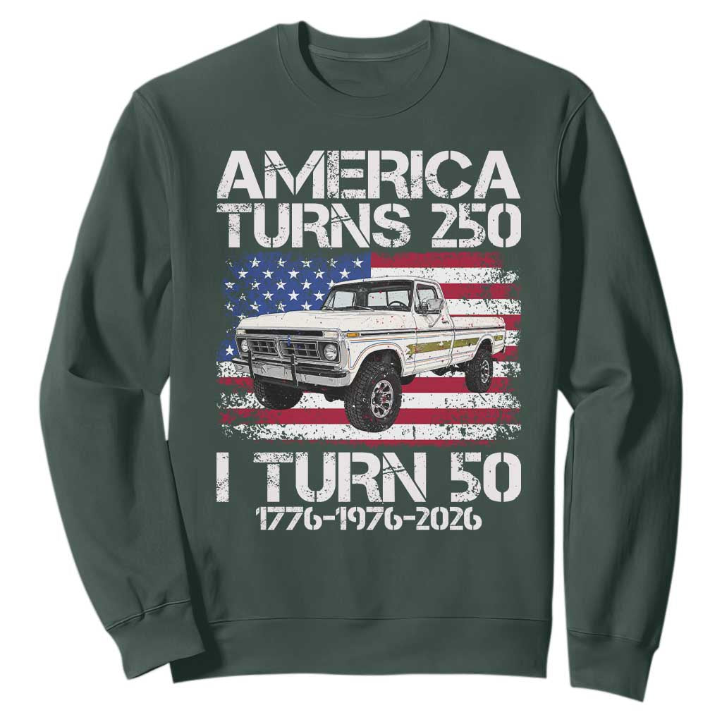 America Turns 250 I Turn 50 1976 50th Birthday Sweatshirt Vintage Classic Original American Old Pickup Truck