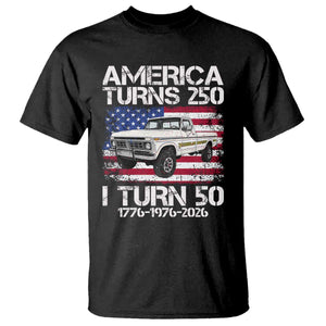 America Turns 250 I Turn 50 1976 50th Birthday T Shirt Vintage Classic Original American Old Pickup Truck