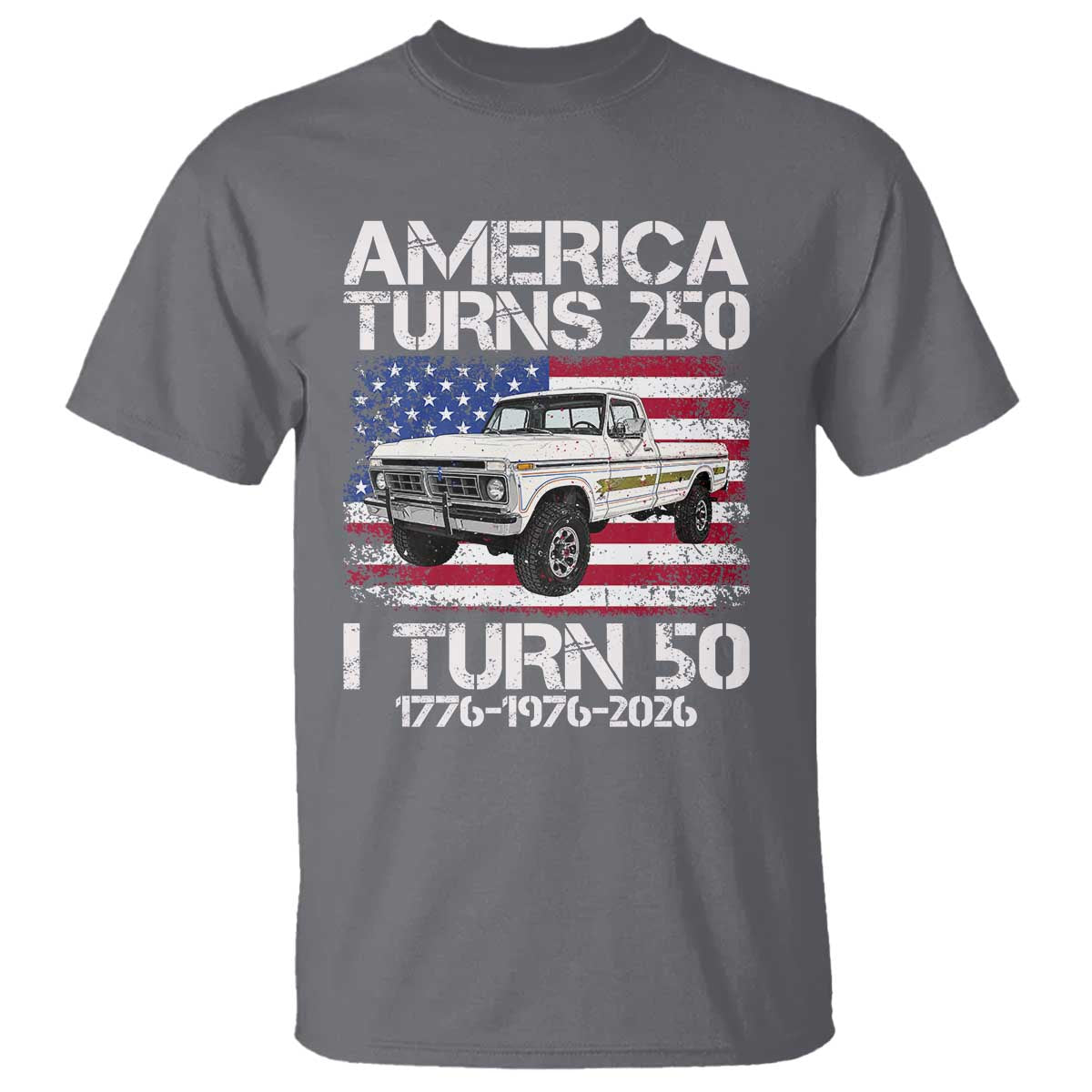 America Turns 250 I Turn 50 1976 50th Birthday T Shirt Vintage Classic Original American Old Pickup Truck