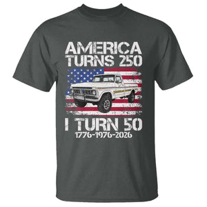 America Turns 250 I Turn 50 1976 50th Birthday T Shirt Vintage Classic Original American Old Pickup Truck