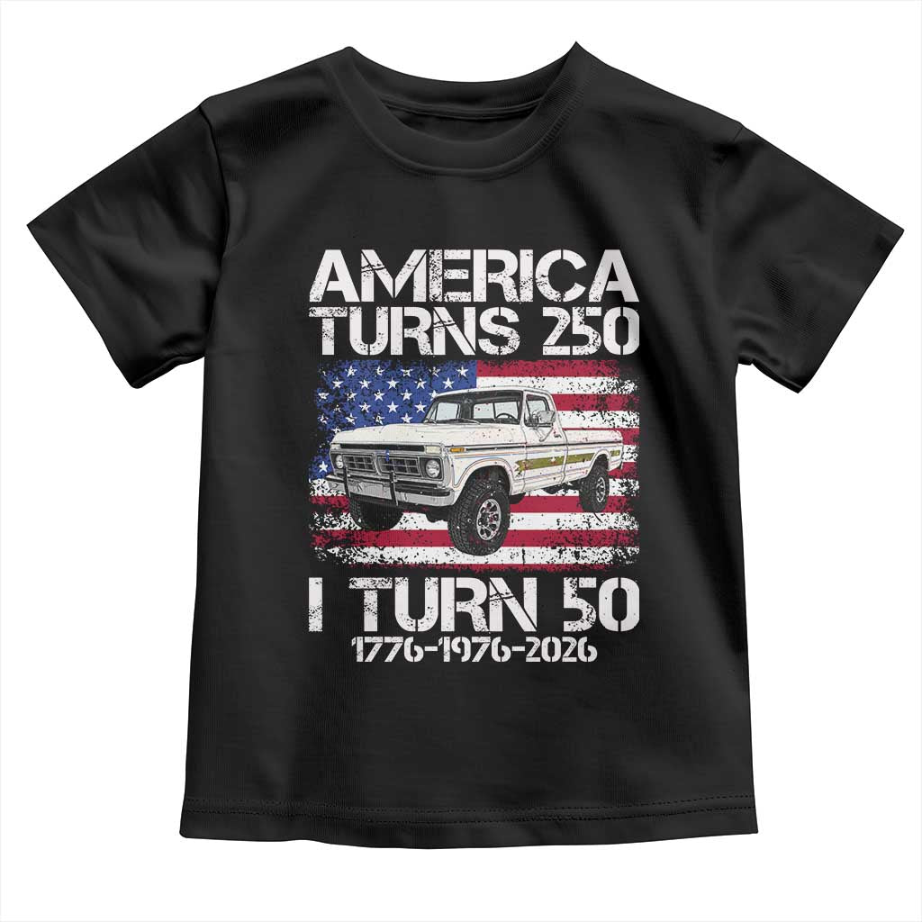 America Turns 250 I Turn 50 1976 50th Birthday Toddler T Shirt Vintage Classic Original American Old Pickup Truck