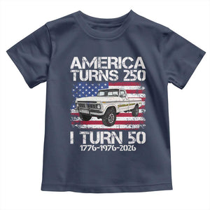 America Turns 250 I Turn 50 1976 50th Birthday Toddler T Shirt Vintage Classic Original American Old Pickup Truck