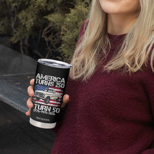 America Turns 250 I Turn 50 1976 50th Birthday Tumbler Cup Vintage Classic Original American Old Pickup Truck