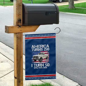 America Turns 250 I Turn 50 1976 50th Birthday Patriotic Garden Flag Vintage Classic Original American Old Pickup Truck