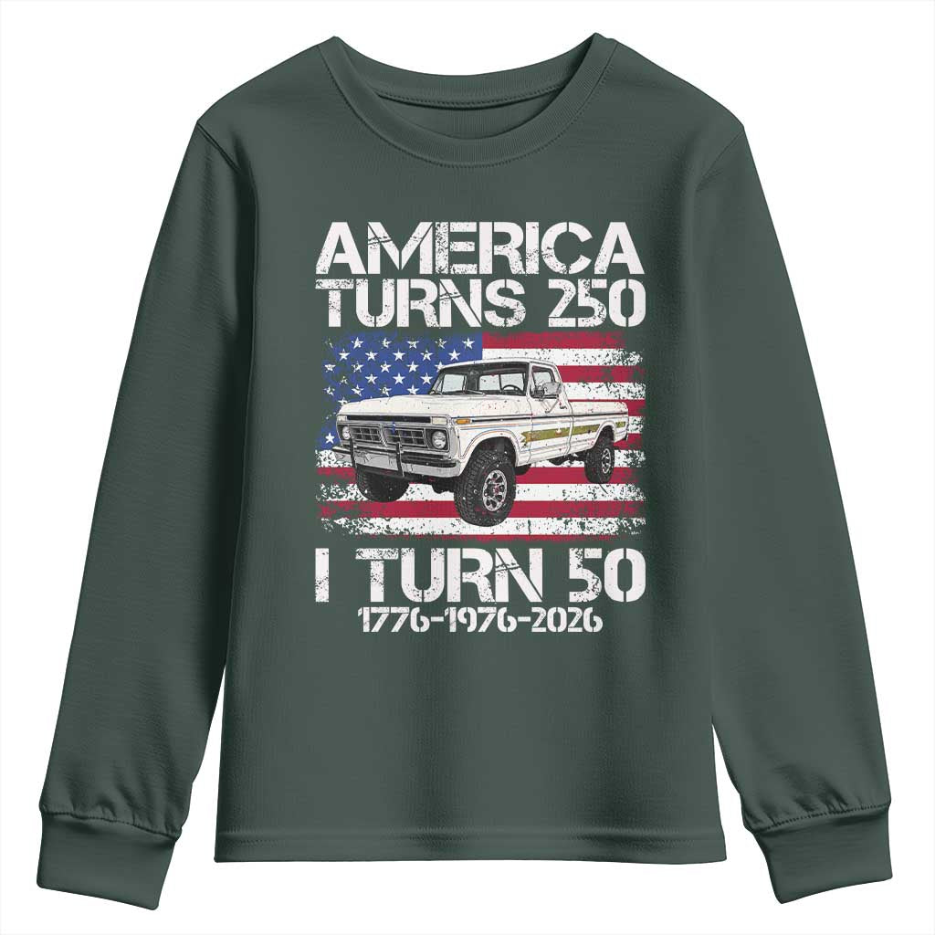 America Turns 250 I Turn 50 1976 50th Birthday Youth Sweatshirt Vintage Classic Original American Old Pickup Truck