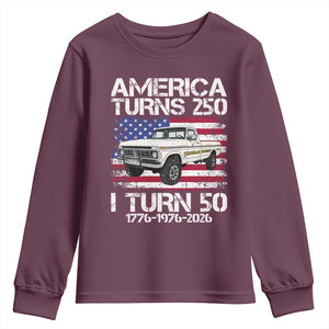 America Turns 250 I Turn 50 1976 50th Birthday Youth Sweatshirt Vintage Classic Original American Old Pickup Truck