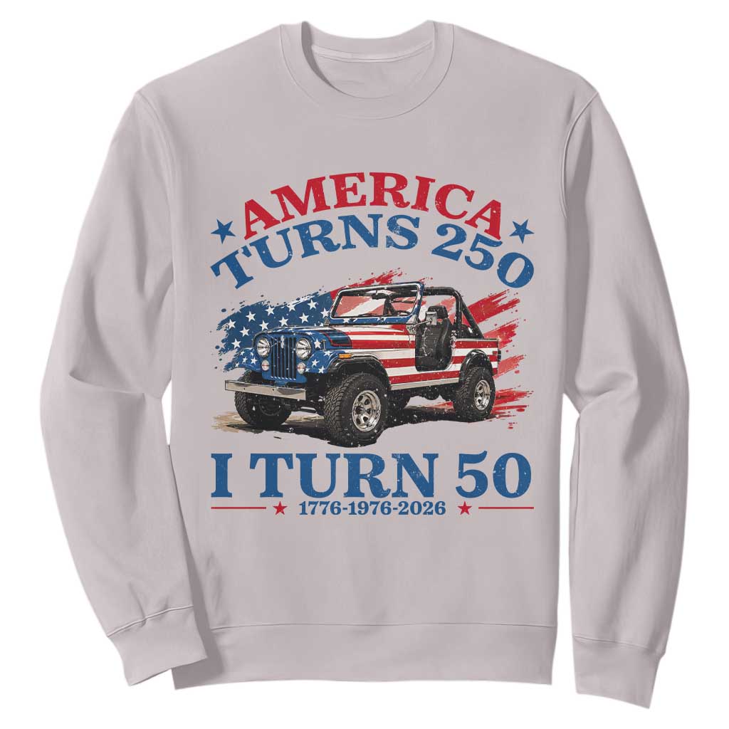 America Turns 250 I Turn 50 1976 50th Birthday Sweatshirt Compact Classic Off-road SUV