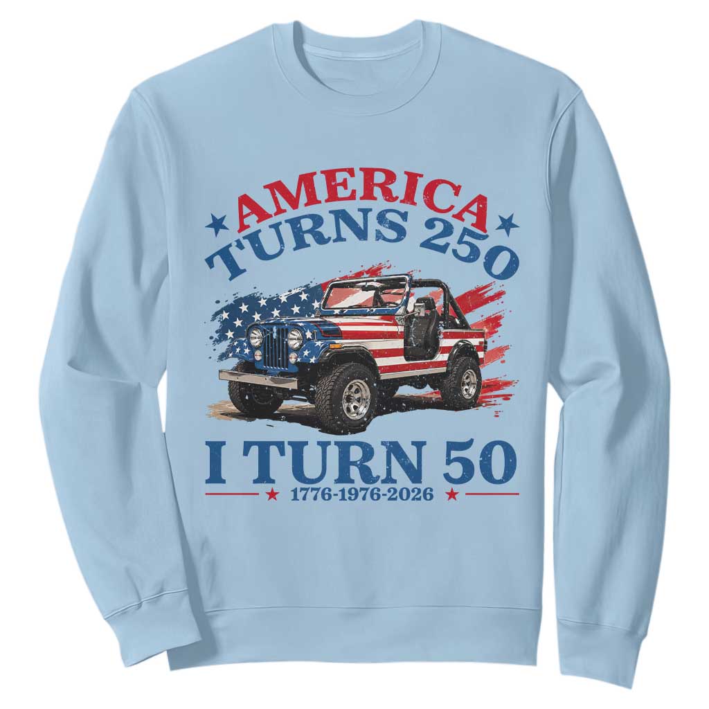 America Turns 250 I Turn 50 1976 50th Birthday Sweatshirt Compact Classic Off-road SUV
