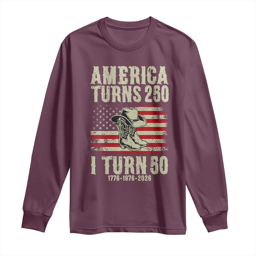 America Turns 250 I Turn 50 1976 50th Birthday Long Sleeve Shirt Patriotic Cowboy Cowgirl Rodeo 4th of July