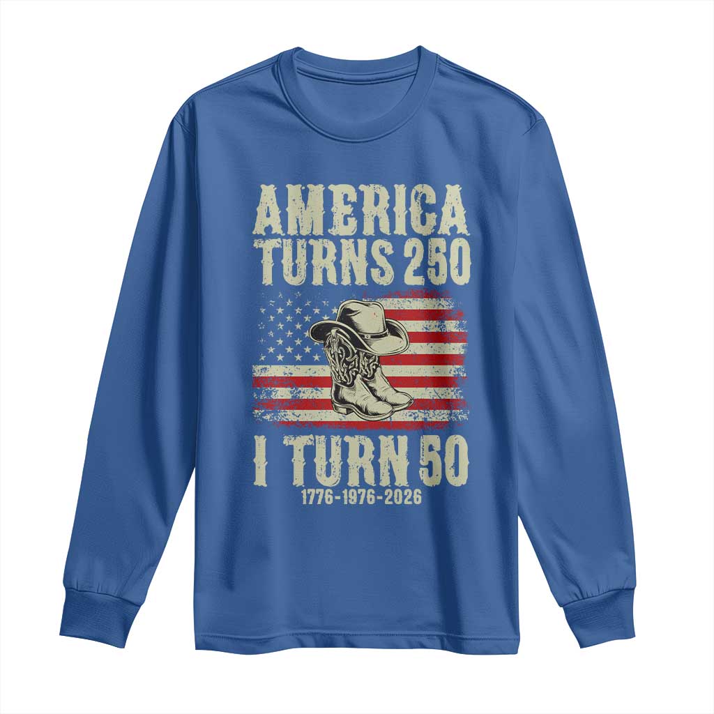 America Turns 250 I Turn 50 1976 50th Birthday Long Sleeve Shirt Patriotic Cowboy Cowgirl Rodeo 4th of July