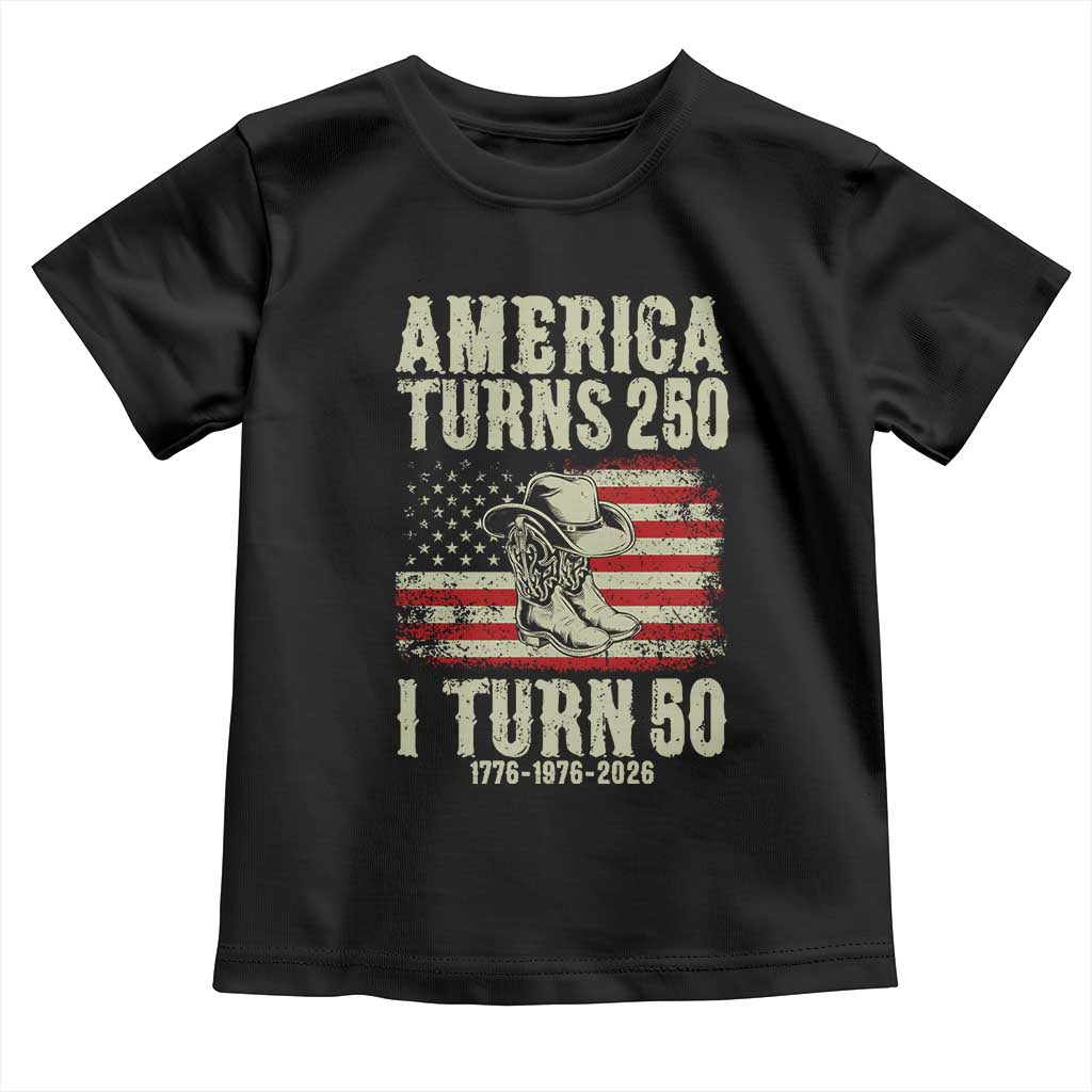 America Turns 250 I Turn 50 1976 50th Birthday Toddler T Shirt Patriotic Cowboy Cowgirl Rodeo 4th of July TS14 Black Print Your Wear