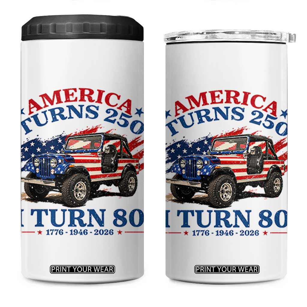 America Turns 250 I Turn 80 1946 80th Birthday 4 in 1 Can Cooler Tumbler Compact Classic Off-road SUV