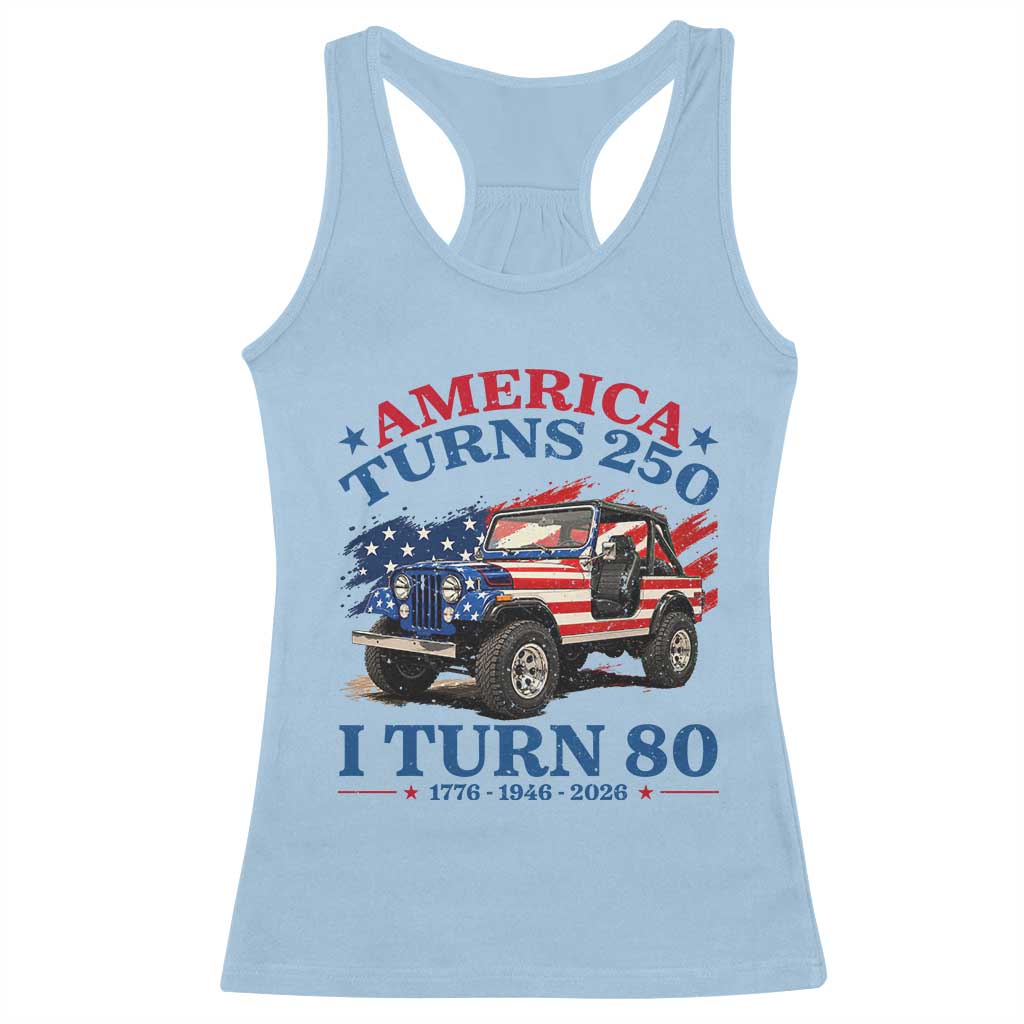 America Turns 250 I Turn 80 1946 80th Birthday Racerback Tank Top Compact Classic Off-road SUV