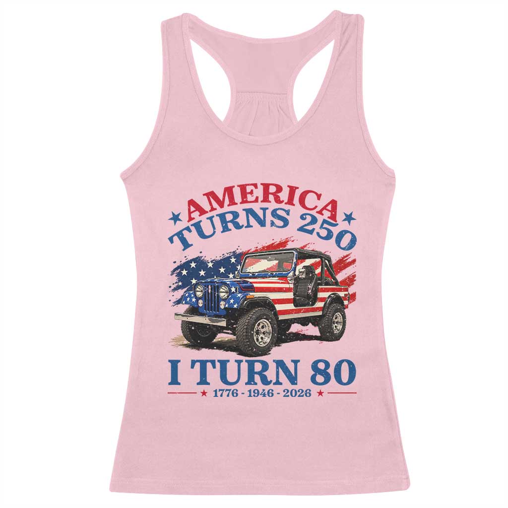 America Turns 250 I Turn 80 1946 80th Birthday Racerback Tank Top Compact Classic Off-road SUV