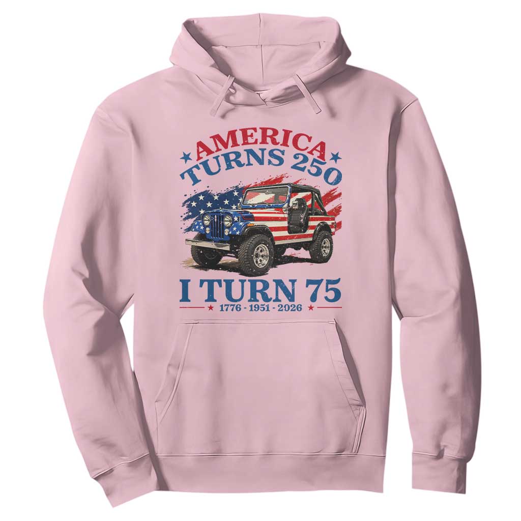 America Turns 250 I Turn 75 1951 75th Birthday Hoodie Compact Classic Off-road SUV