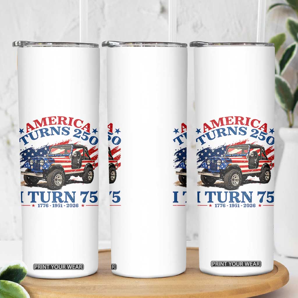 America Turns 250 I Turn 75 1951 75th Birthday Skinny Tumbler Compact Classic Off-road SUV
