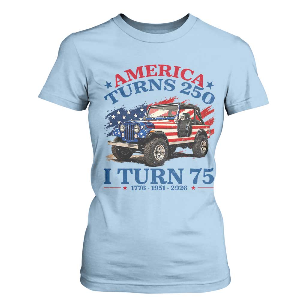 America Turns 250 I Turn 75 1951 75th Birthday T Shirt For Women Compact Classic Off-road SUV