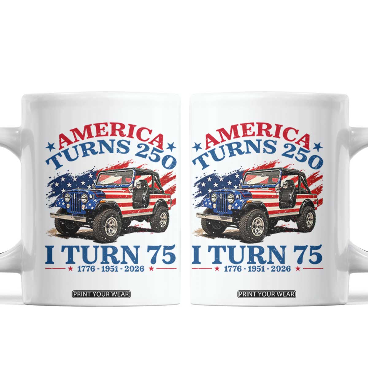 America Turns 250 I Turn 75 1951 75th Birthday Coffee Mug Compact Classic Off-road SUV TS14 White Print Your Wear