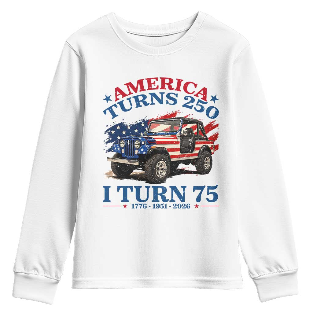 America Turns 250 I Turn 75 1951 75th Birthday Youth Sweatshirt Compact Classic Off-road SUV TS14 White Print Your Wear