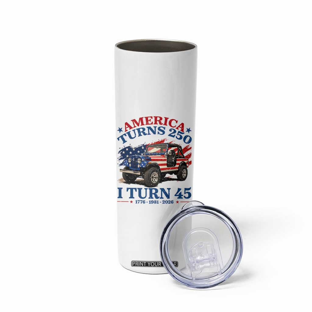 America Turns 250 I Turn 45 1981 45th Birthday Skinny Tumbler Compact Classic Off-road SUV