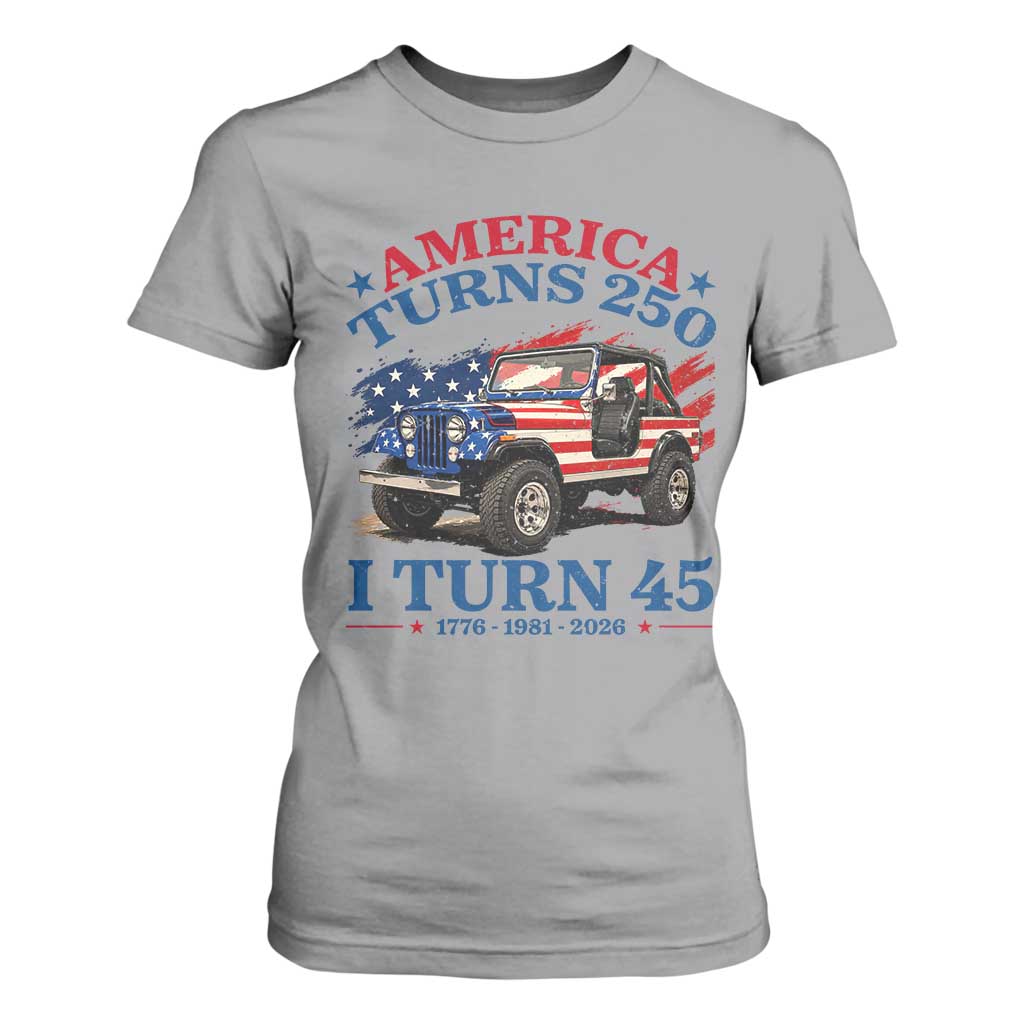America Turns 250 I Turn 45 1981 45th Birthday T Shirt For Women Compact Classic Off-road SUV