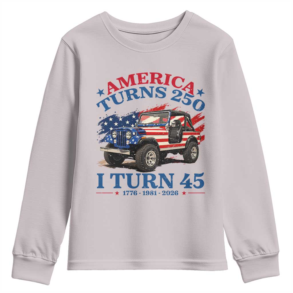 America Turns 250 I Turn 45 1981 45th Birthday Youth Sweatshirt Compact Classic Off-road SUV