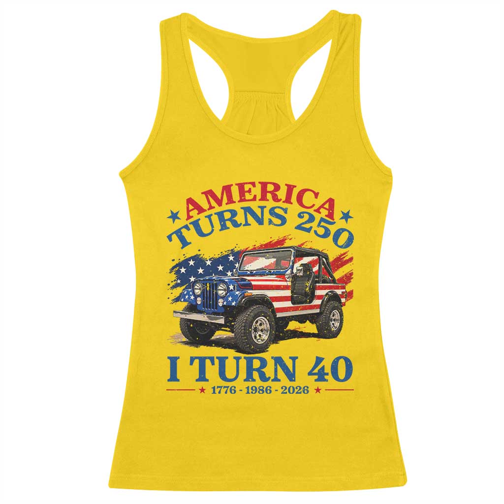 America Turns 250 I Turn 40 1986 40th Birthday Racerback Tank Top Compact Classic Off-road SUV