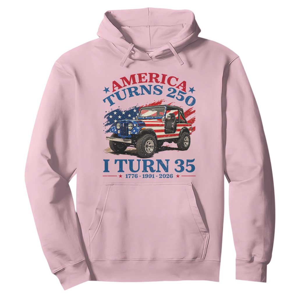 America Turns 250 I Turn 35 1991 35th Birthday Hoodie Compact Classic Off-road SUV
