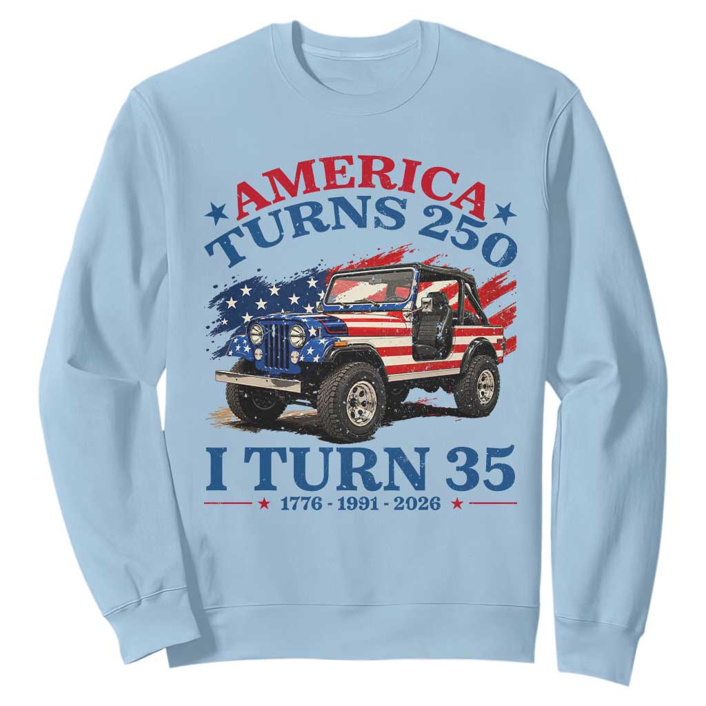 America Turns 250 I Turn 35 1991 35th Birthday Sweatshirt Compact Classic Off-road SUV