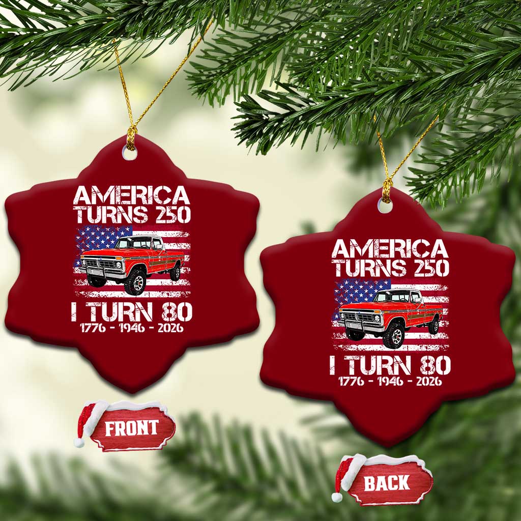 America Turns 250 I Turn 80 1946 80th Birthday Ceramic Ornament Vintage Classic Original American Old Pickup Truck