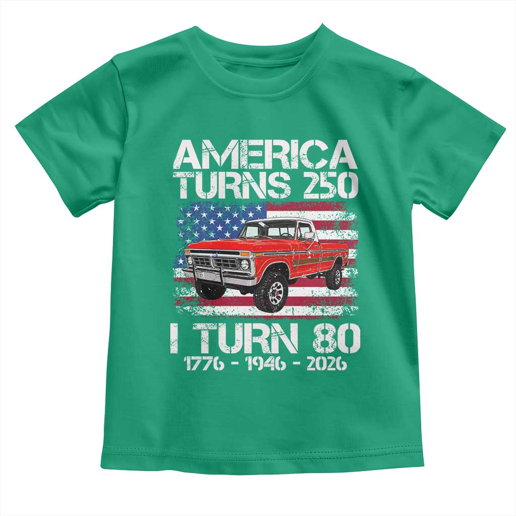 America Turns 250 I Turn 80 1946 80th Birthday Toddler T Shirt Vintage Classic Original American Old Pickup Truck