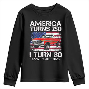 America Turns 250 I Turn 80 1946 80th Birthday Youth Sweatshirt Vintage Classic Original American Old Pickup Truck