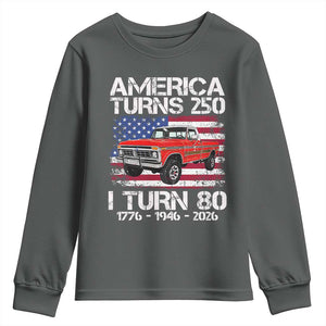America Turns 250 I Turn 80 1946 80th Birthday Youth Sweatshirt Vintage Classic Original American Old Pickup Truck