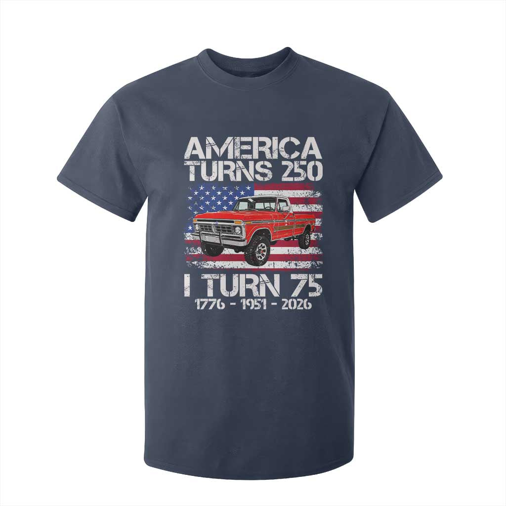 America Turns 250 I Turn 75 1951 75th Birthday T Shirt For Kid Vintage Classic Original American Old Pickup Truck