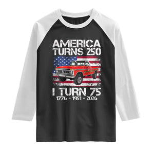 America Turns 250 I Turn 75 1951 75th Birthday Raglan Shirt Vintage Classic Original American Old Pickup Truck