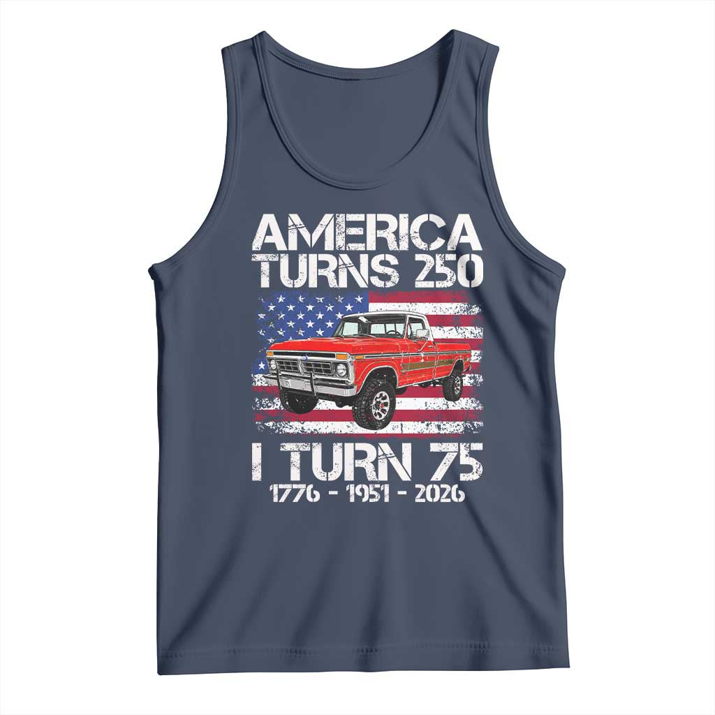America Turns 250 I Turn 75 1951 75th Birthday Tank Top Vintage Classic Original American Old Pickup Truck