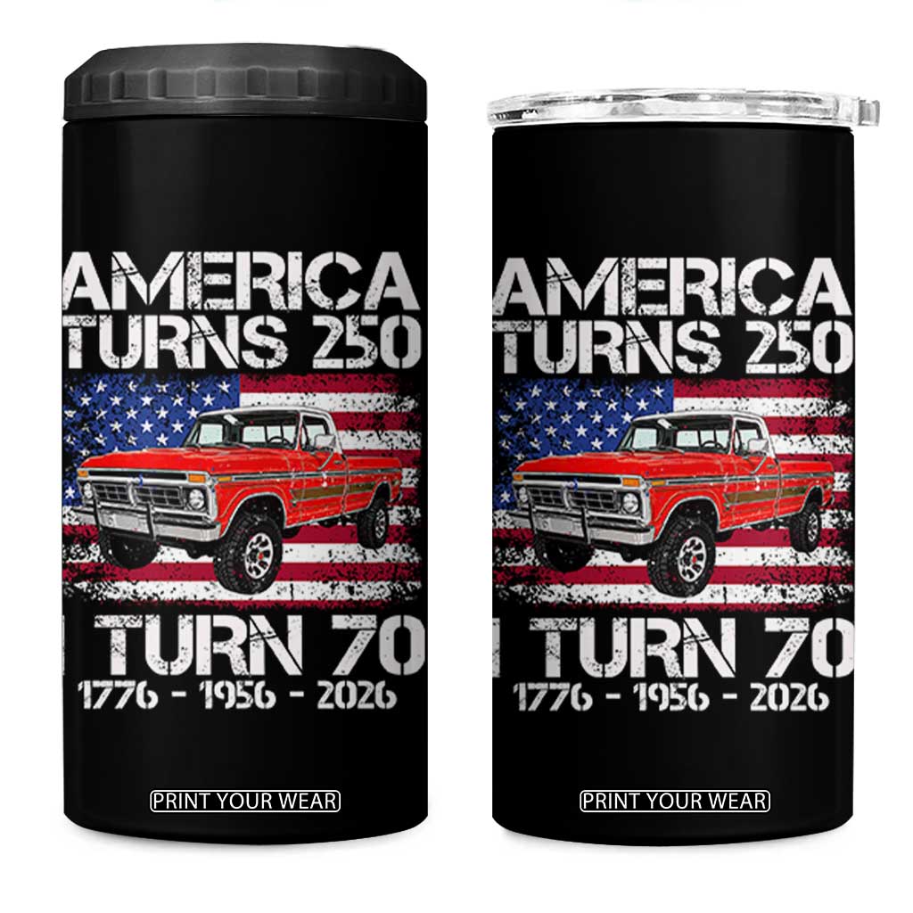 America Turns 250 I Turn 70 1956 70th Birthday 4 in 1 Can Cooler Tumbler Vintage Classic Original American Old Pickup Truck TS14 One Size: 16 oz Black Print Your Wear