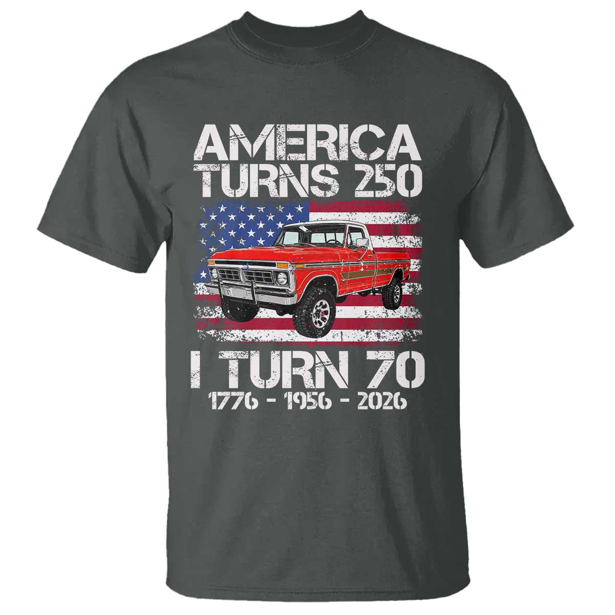 America Turns 250 I Turn 70 1956 70th Birthday T Shirt Vintage Classic Original American Old Pickup Truck