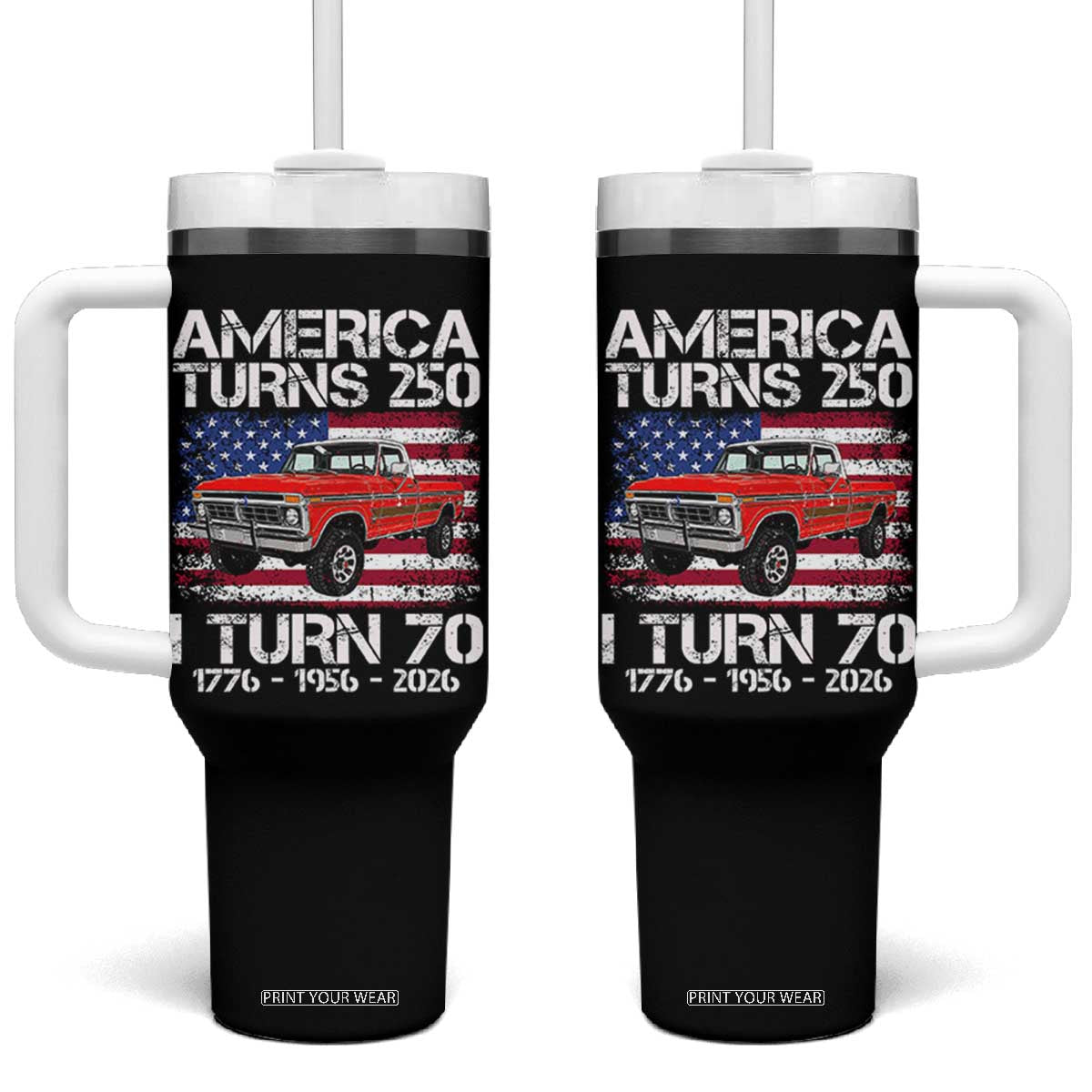 America Turns 250 I Turn 70 1956 70th Birthday Tumbler With Handle Vintage Classic Original American Old Pickup Truck TS14 One Size: 40 oz Black Print Your Wear