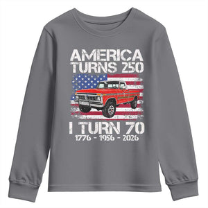 America Turns 250 I Turn 70 1956 70th Birthday Youth Sweatshirt Vintage Classic Original American Old Pickup Truck
