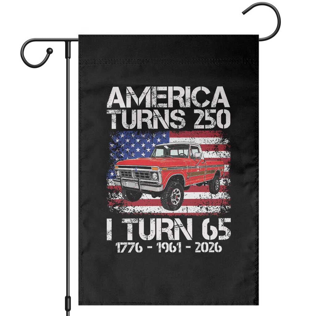 America Turns 250 I Turn 65 1961 65th Birthday Garden Flag Vintage Classic Original American Old Pickup Truck TS14 Black Print Your Wear