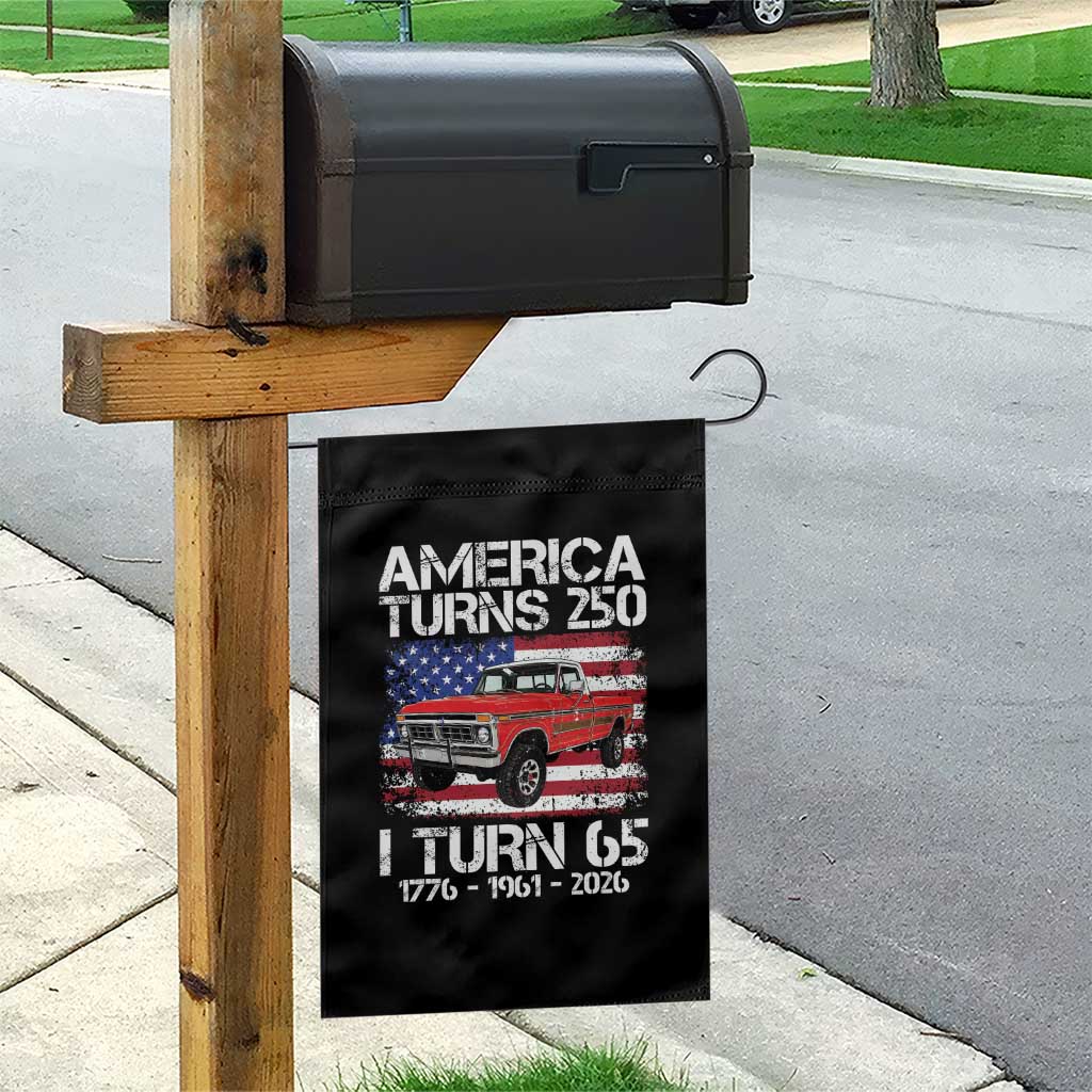 America Turns 250 I Turn 65 1961 65th Birthday Garden Flag Vintage Classic Original American Old Pickup Truck