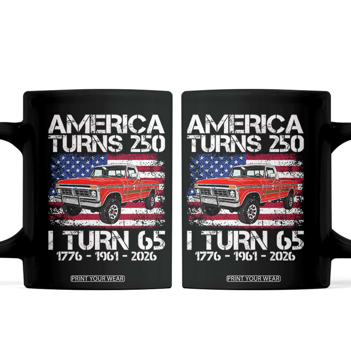 America Turns 250 I Turn 65 1961 65th Birthday Coffee Mug Vintage Classic Original American Old Pickup Truck TS14 Black Print Your Wear