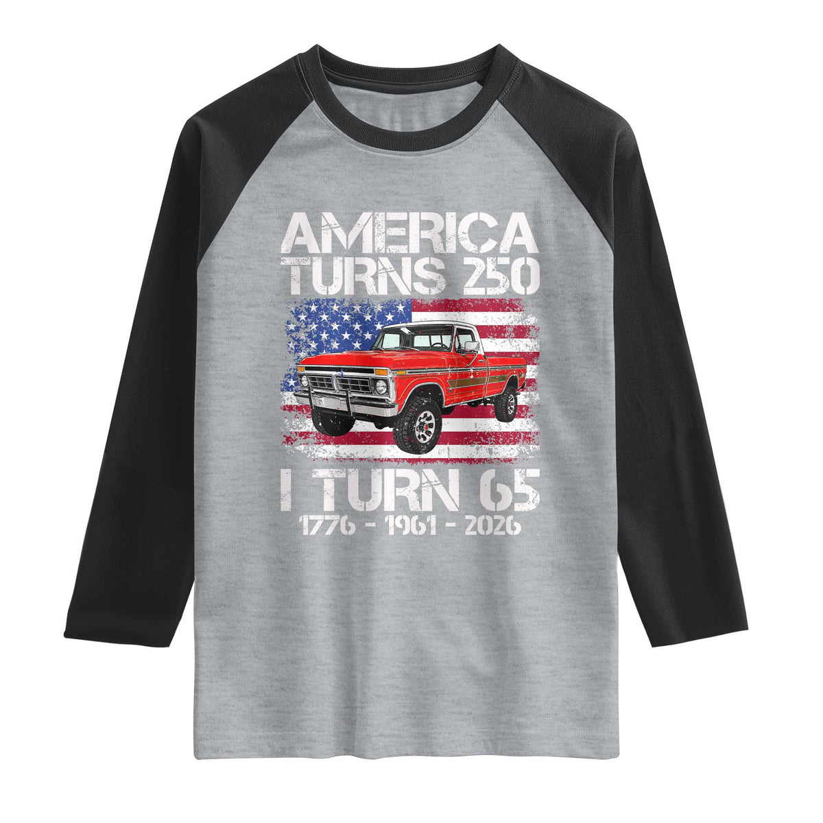 America Turns 250 I Turn 65 1961 65th Birthday Raglan Shirt Vintage Classic Original American Old Pickup Truck
